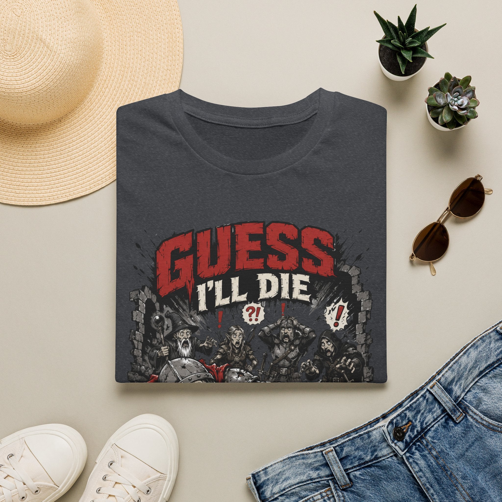 Guess I'll Die T-Shirt