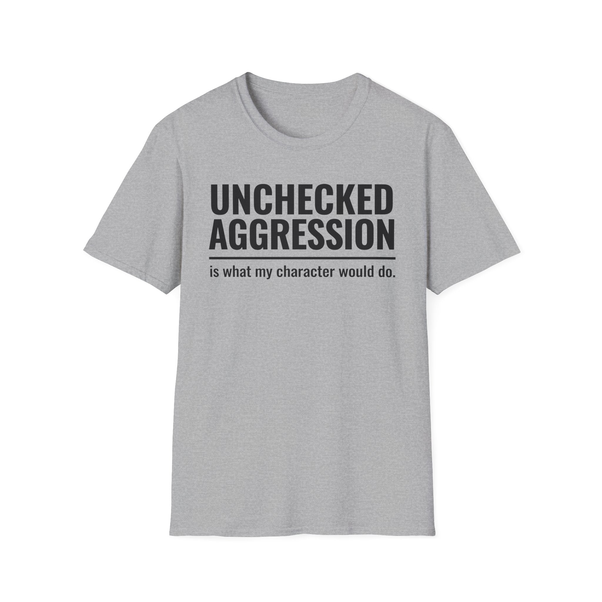 Unchecked Aggression T-Shirt