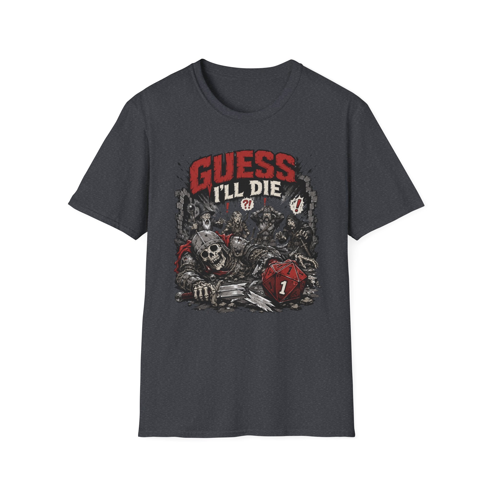 Guess I'll Die T-Shirt