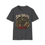 Side Quests Only T-Shirt