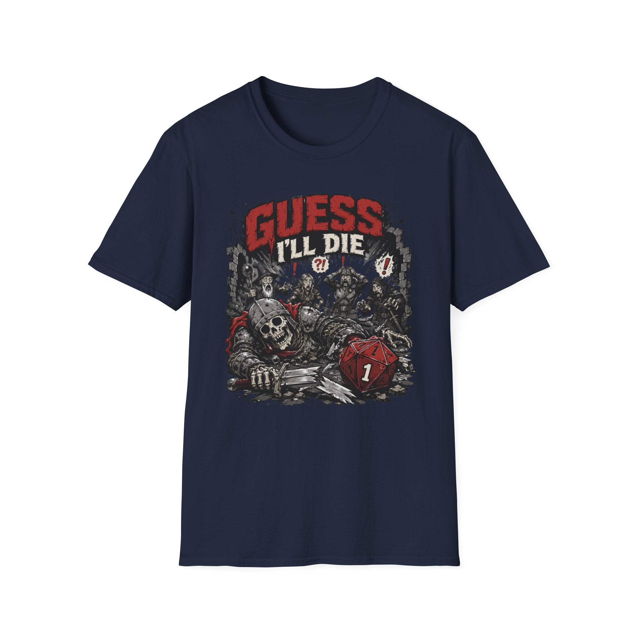 Guess I'll Die T-Shirt