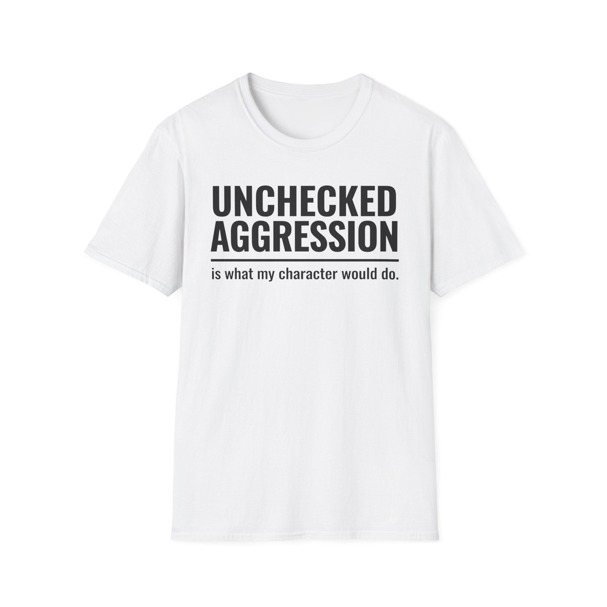Unchecked Aggression T-Shirt