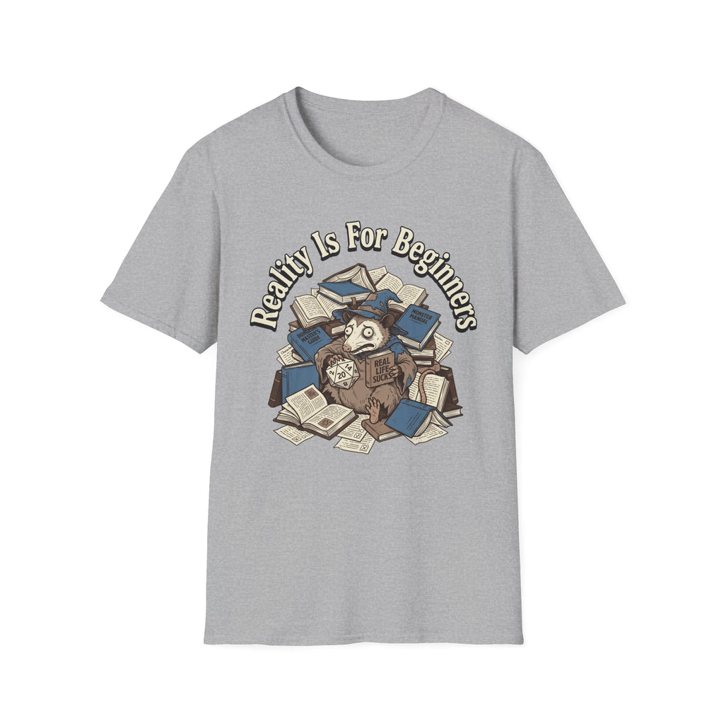 Reality is for Beginners T-Shirt