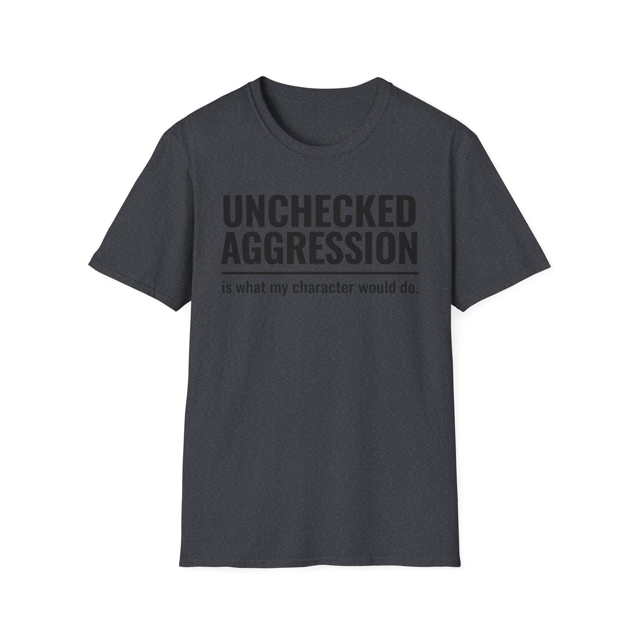 Unchecked Aggression T-Shirt