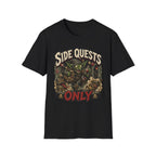 Side Quests Only T-Shirt