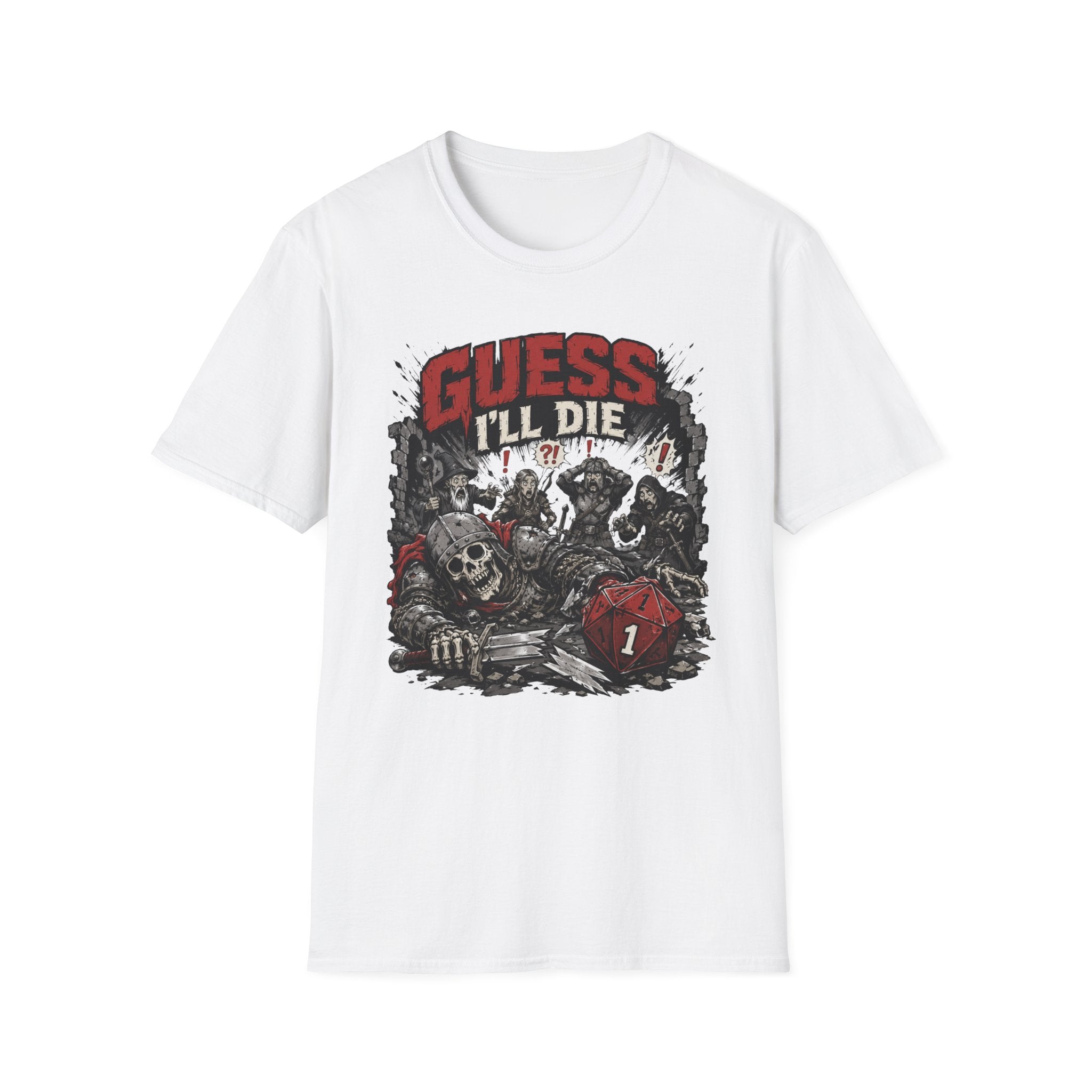 Guess I'll Die T-Shirt