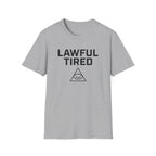 Lawful Tired T-Shirt