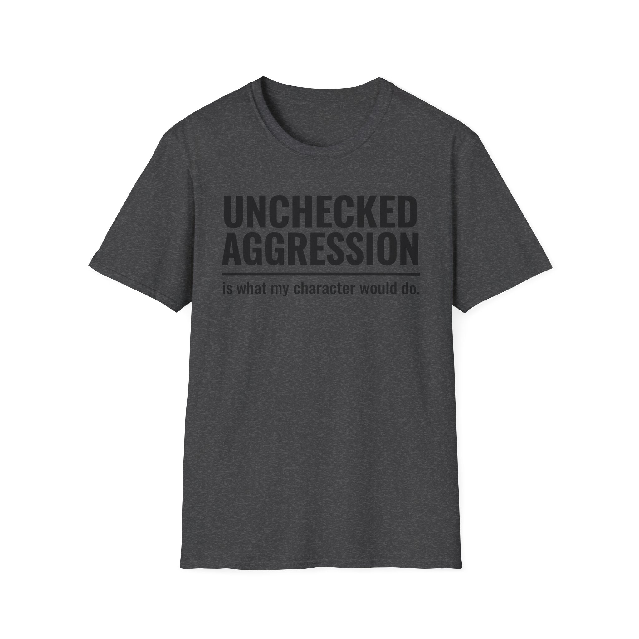 Unchecked Aggression T-Shirt