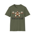 Never Skip Leg Day T-Shirt
