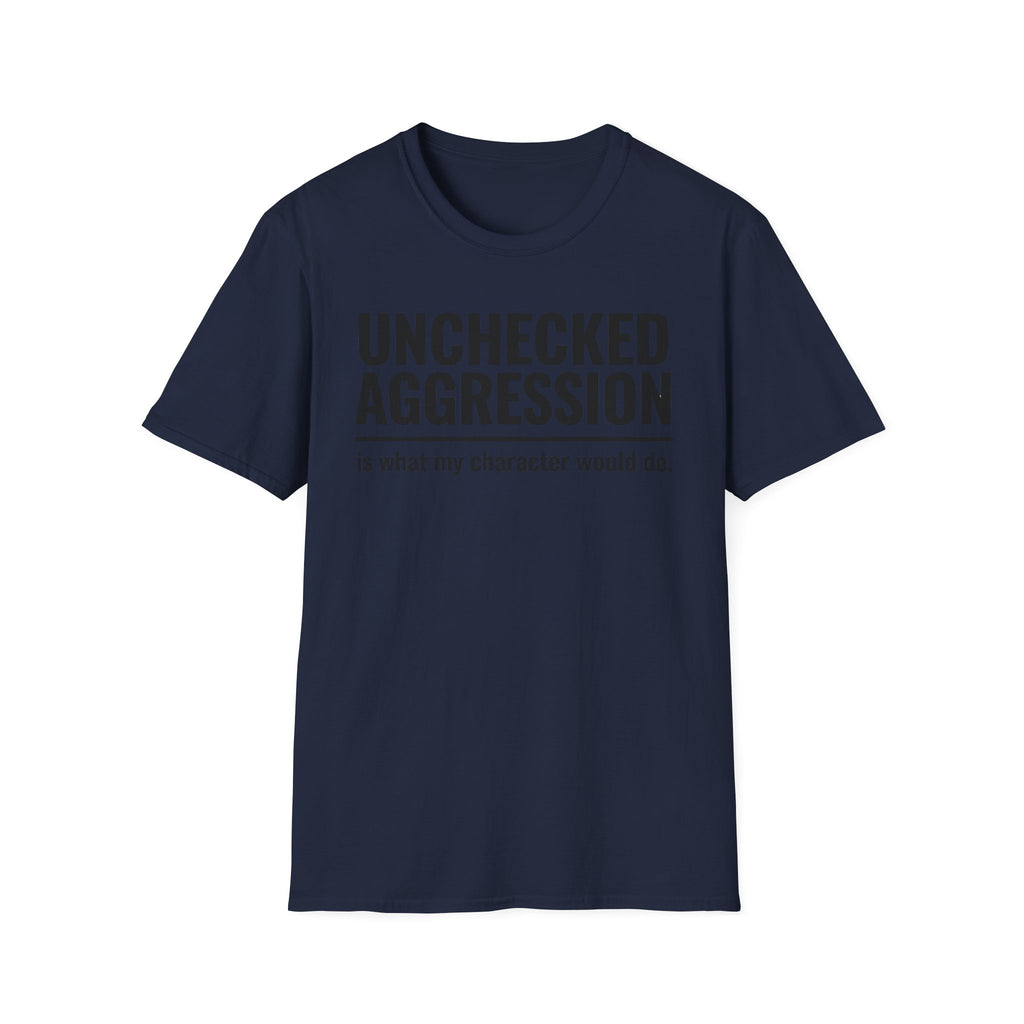 Unchecked Aggression T-Shirt