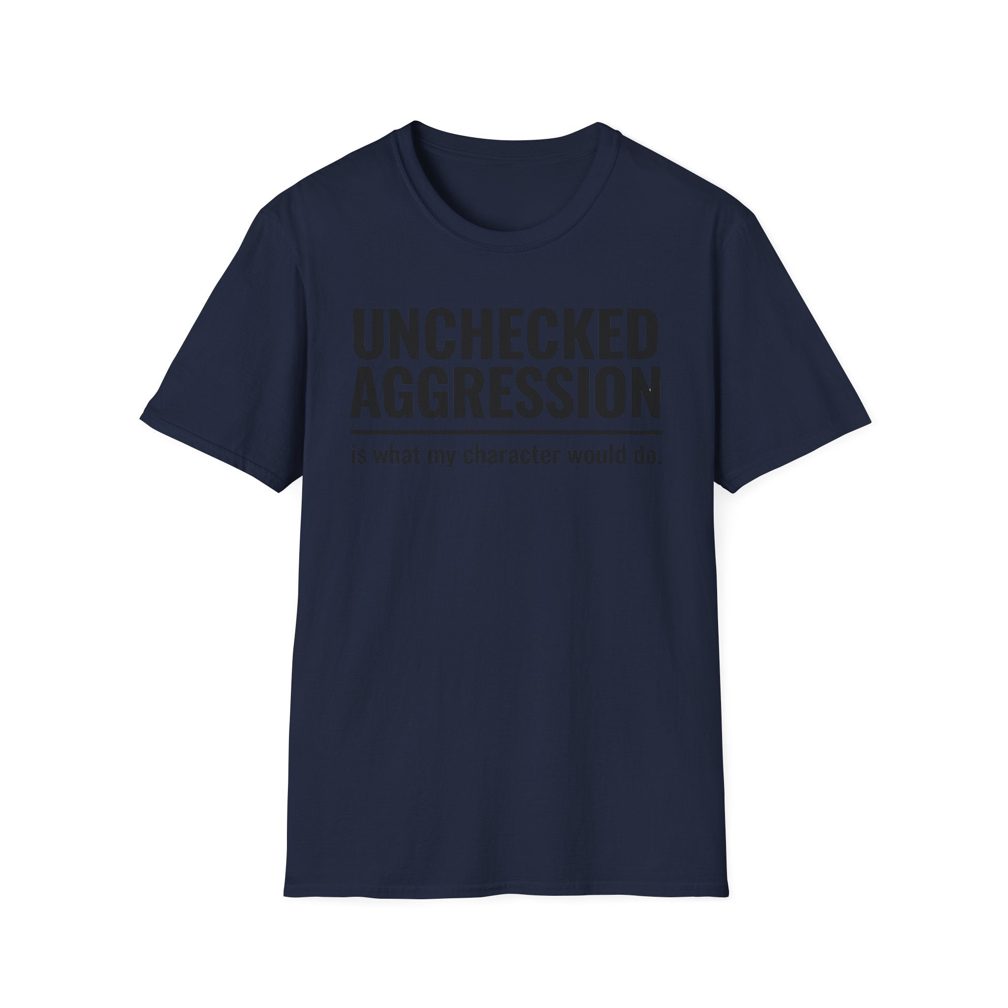 Unchecked Aggression T-Shirt