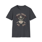 Roll High or Die T-Shirt