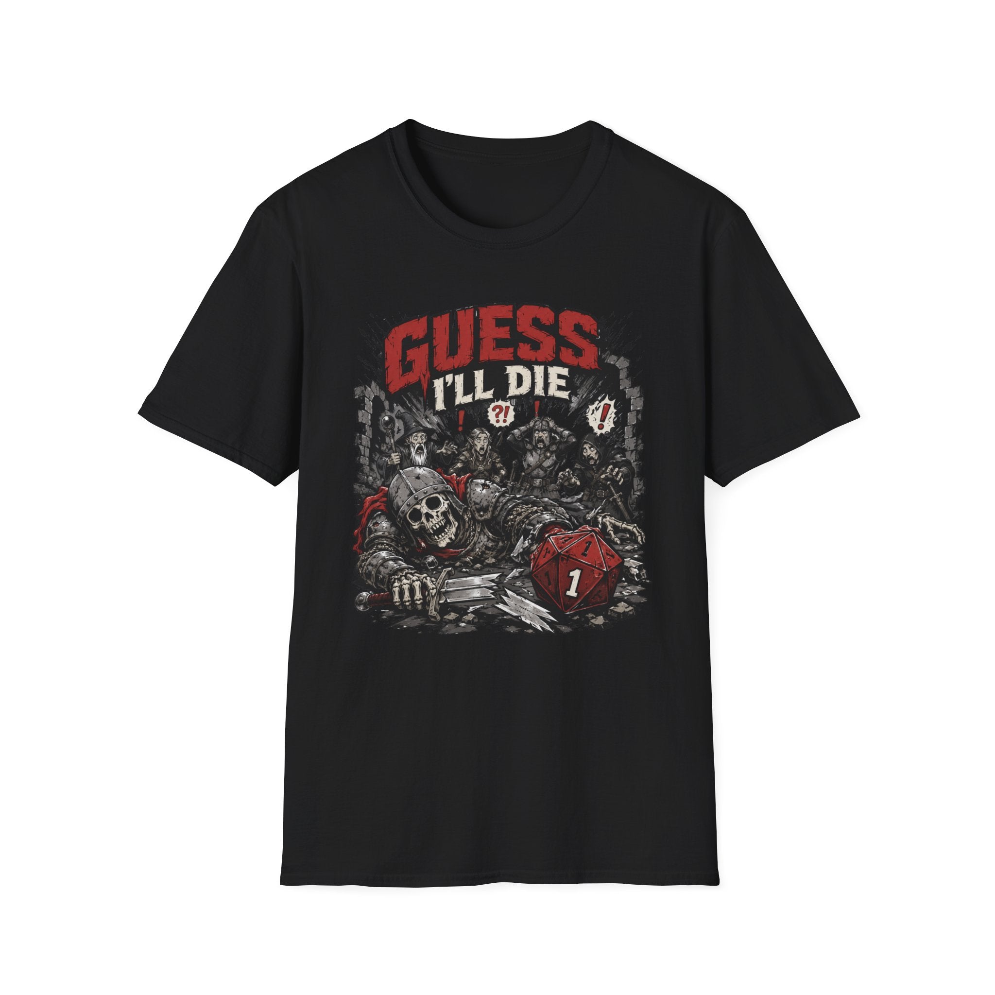 Guess I'll Die T-Shirt