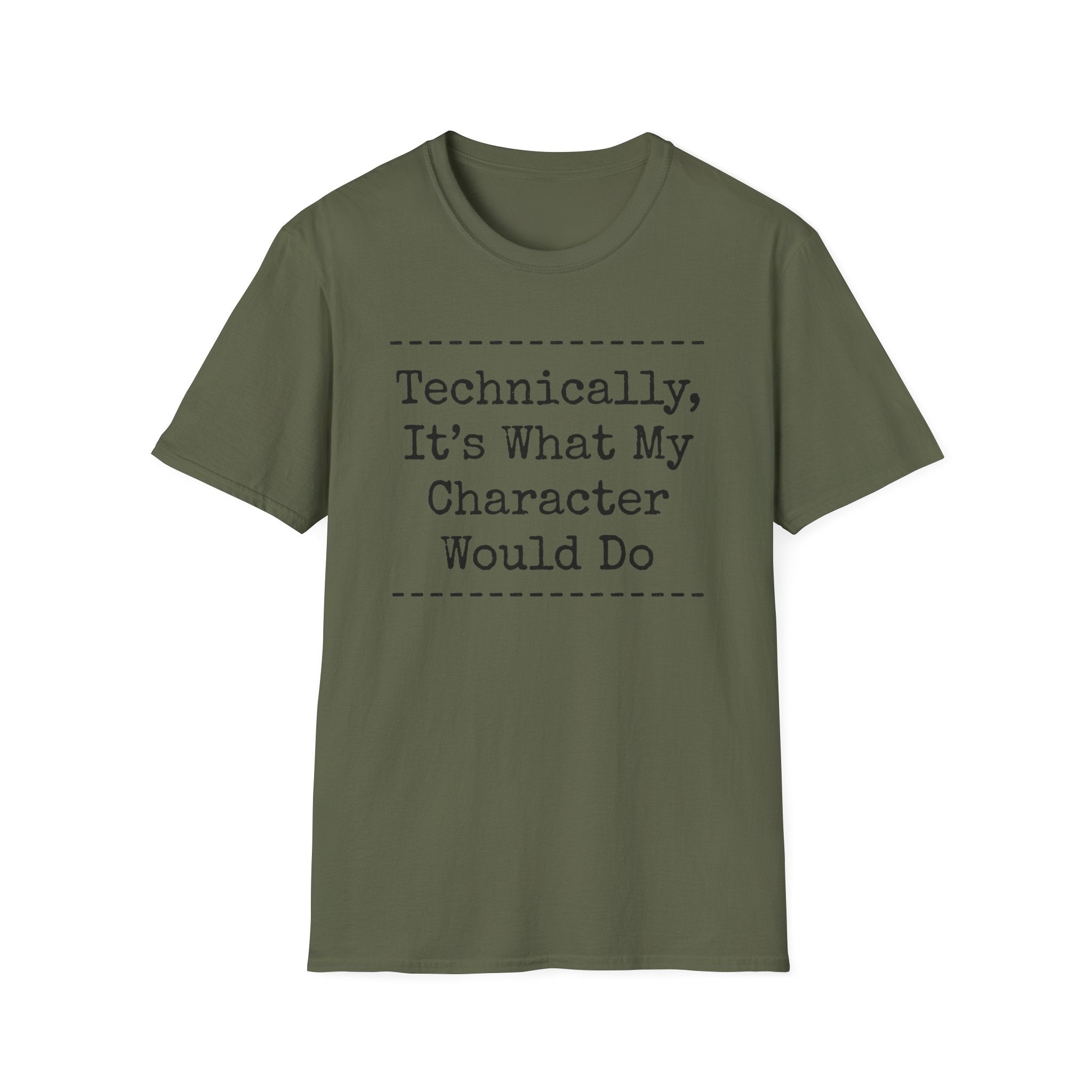 What My Character Would Do T-Shirt